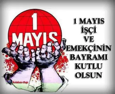 1 Mayıs Dünya İşçi sınıfı ve Emekçilerinin ‘Birlik, Dayanışma ve Mücadele Günü’nü Kutluyoruz.
