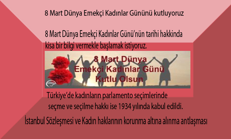 8 Mart Dünya Emekçi Kadınlar Gününü kutluyoruz